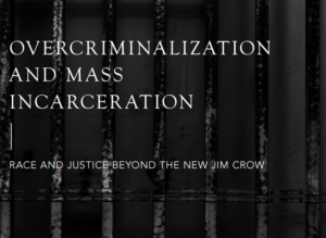 Overcriminalization and Mass Incarceration Event advertisement