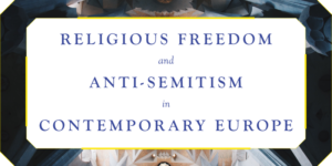 Religious Freedom and Anti-Semitism in Contemporary Europe event graphic