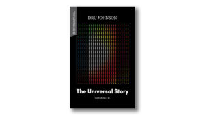 The cover of Dru Johnson's book, "The Universal Story"